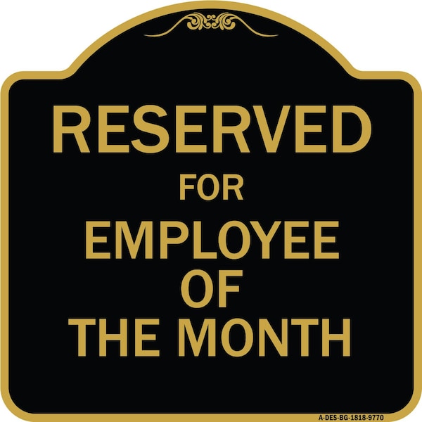 Designer Series-Reserved For Employee Of The Month Black & Gold, 18" x 18", BG-1818-9770